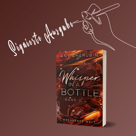 Limitierte und signierte Taschenbuchausgabe von Whisper in a bottle - Brennende Welt (Teil 2)